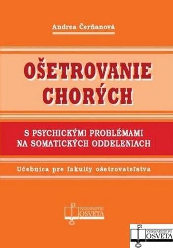 Ošetrovanie chorých s psychickými problémami na somatických oddeleniach - Čerňanová Andrea