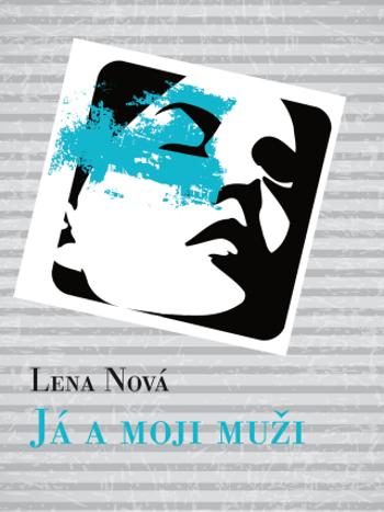 Já a moji muži - Lena Nová - e-kniha