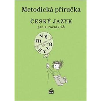 Český jazyk 4 pro základní školy: Metodická příručka (978-80-7235-452-8)
