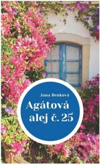 Agátová alej č. 25 (slovensky) - Jana Benková