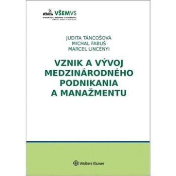 Vznik a vývoj medzinárodného podnikania a manažmentu (978-80-7598-999-4)