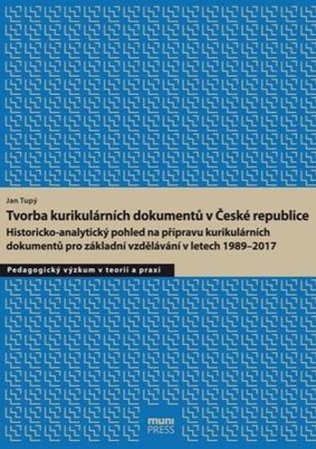 Tvorba kurikulárních dokumentů v České republice - Tupý Jan