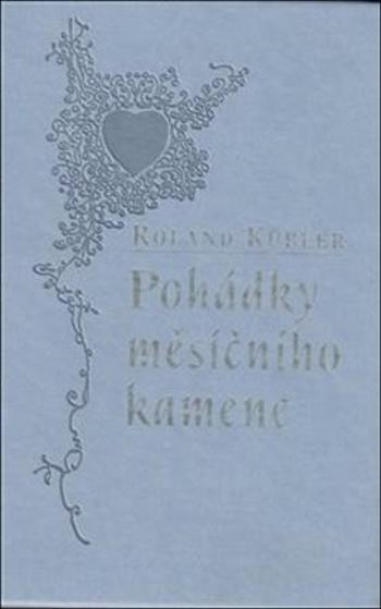 Pohádky měsíčního kamene - Kübler Roland