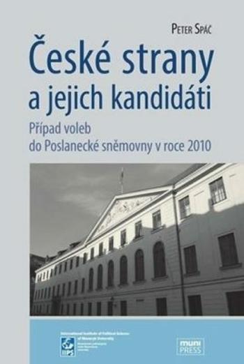 České strany a jejich kandidáti - Peter Spáč - e-kniha