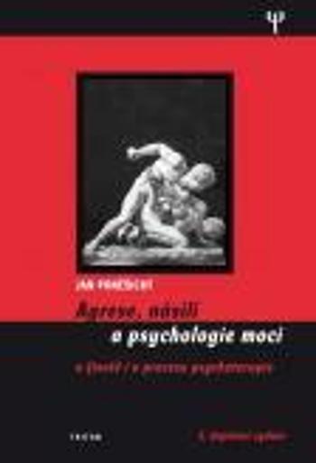 Agrese, násilí a psychologie moci - Jan Poněšický - e-kniha