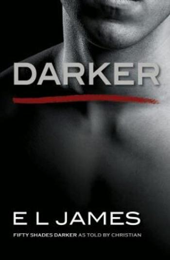 Darker (Fifty Shades of Grey as told by Christian) - E.L. James