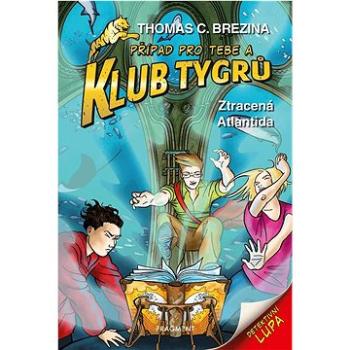 Klub Tygrů Ztracená Atlantida   (978-80-253-5742-2)