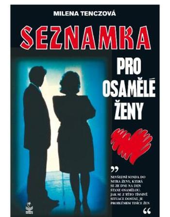Seznamka pro osamělé ženy - Milena Tenczová - e-kniha