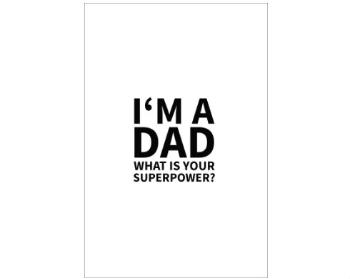 Plakát 61x91 Ikea kompatibilní I'm a dad, what is your superpow
