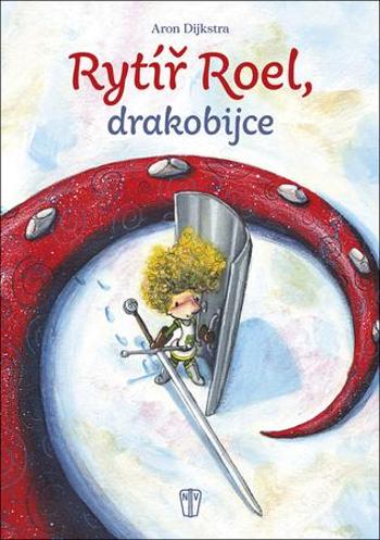 Rytíř Roel, drakobijce - Dijkstra Aron