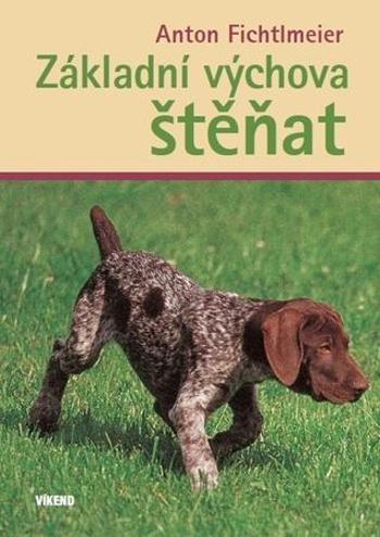 Základní výchova štěňat - Fichtlmeier Anton