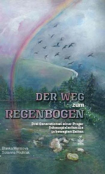 Der Weg zum Regenbogen - Pouliček Zuzana