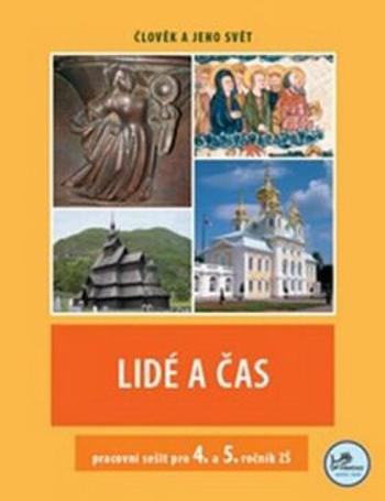 Lidé a čas - pracovní sešit pro 4. a 5. ročník ZŠ - Člověk a jeho svět - Hana Mikulenková