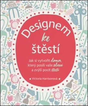 Designem ke štěstí - Harrisonová Victoria