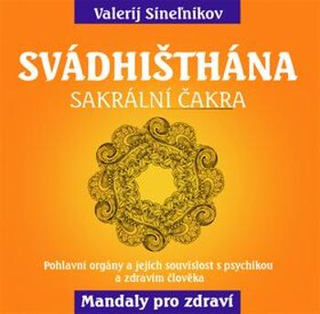 Svádhišthána - Sakrální čakra - Valerij Sineľnikov