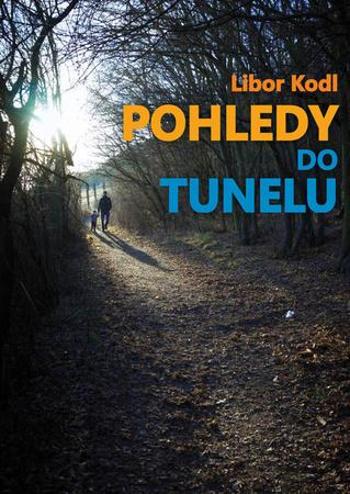 Pohledy do tunelu - Kodl Libor