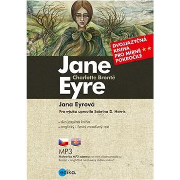 Jane Eyre Jana Eyrová: Dvojjazyčná kniha pro mírně pokročilé (978-80-266-1702-0)