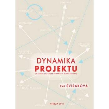 Dynamika projektu: Uplatnění systémové dynamiky v řízení projektu (978-80-87500-07-1)