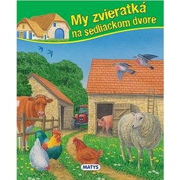 My zvieratká na sedliackom dvore (978-80-8088-475-8)