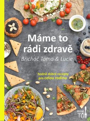 Knihy Máme to rádi zdravě Břicháč Tom - Kosačík Tomáš