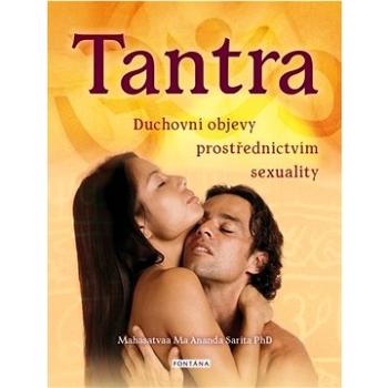 Tantra: Duchovní objevy prostřednictvím sexuality (978-80-7651-084-5)
