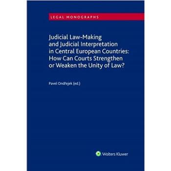 Judicial Law-Making and Judicial Interpretation in Central European Countries: How Can Courts Streng (978-80-7676-183-4)