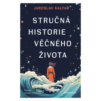 Stručná historie věčného života – Jaroslav Kalfař