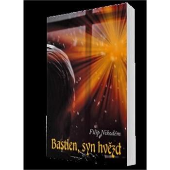 Bastien, syn hvězd (978-80-88298-46-5)