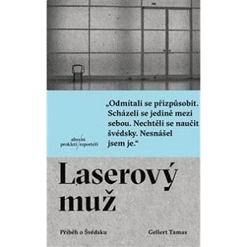 Laserový muž: Příběh o Švédsku (978-80-8203-091-7)