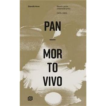 Pan Mortovivo: Básně v próze a básnické prózy (1978-1985) (978-80-87688-60-1)