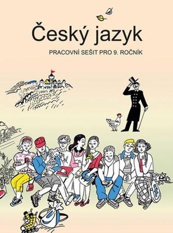 Český jazyk pracovní sešit pro 9. ročník - Topil Zdeněk