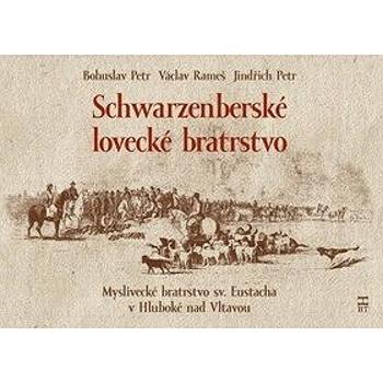 Schwarzenberské lovecké bratrstvo (978-80-87109-32-8)
