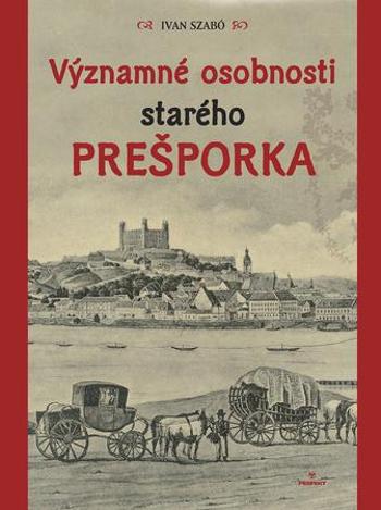 Významné osobnosti starého Prešporka - Szabó Ivan