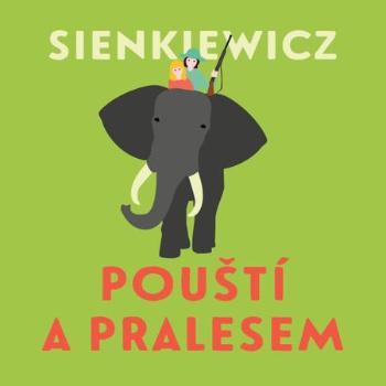 Pouští a pralesem - Sienkiewicz Henryk