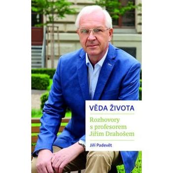 Věda života: Rozhovory s profesorem Jiřím Drahošem (978-80-200-2672-9)