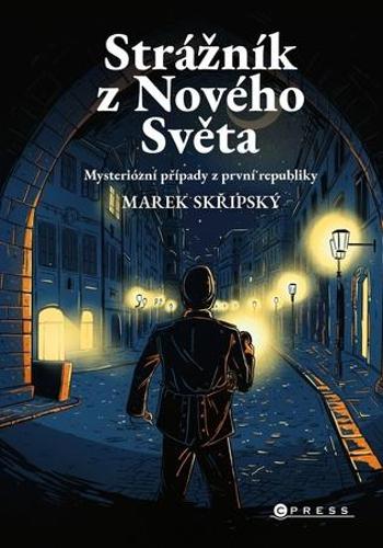 Strážník z Nového Světa - Skřipský Marek