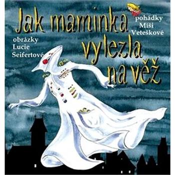 Jak maminka vylezla na věž (978-80-87003-34-3)