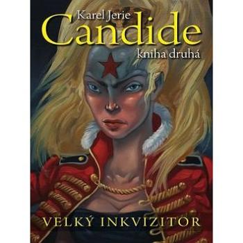 Candide Velký inkvizitor: Kniha druhá (978-80-7507-099-9)