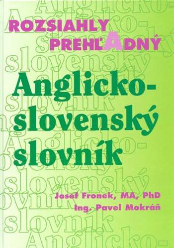 Rozsiahly prehľadný Anglicko - slovenský slovník - Mokráň Pavel