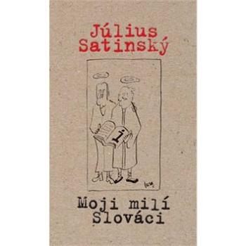 Moji milí Slováci (978-80-556-4205-5)