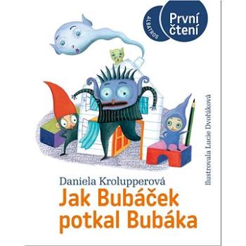 Jak Bubáček potkal Bubáka (978-80-000-6366-9)
