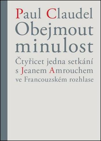 Obejmout minulost - Claudel Paul