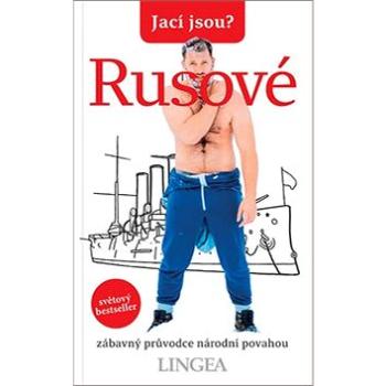 Jací jsou? Rusové: zábavný průvodce národní povahou (978-80-7508-510-8)