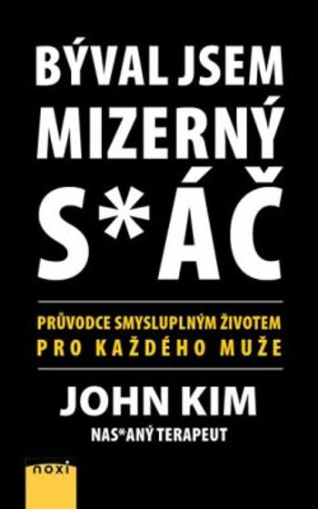 Býval jsem mizerný s*áč - Kim John