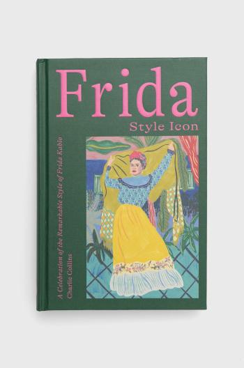 Knížka Hardie Grant Books (UK) Frida: Style Icon, Charlie Collins