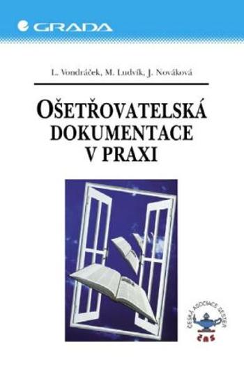 Ošetřovatelská dokumentace v praxi - Lubomír Vondráček, Jana Nováková, Miloslav Ludvík - e-kniha
