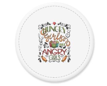 Placka magnet Hungry girls are angry girls