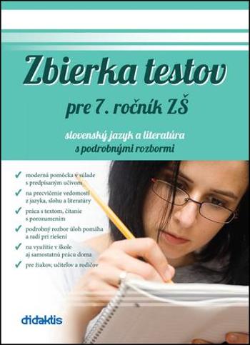 Zbierka testov pre 7. ročník ZŠ slovenský jazyk a literatúra s podrobnými rozbor - Lukačková Renáta