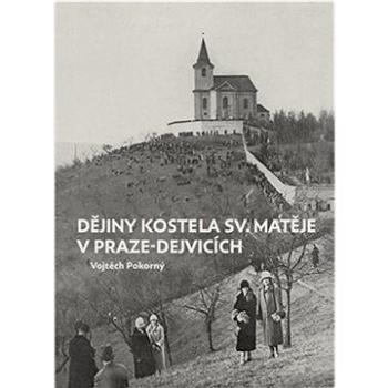 Dějiny kostela sv. Matěje v Praze-Dejvicích (978-80-88258-33-9)