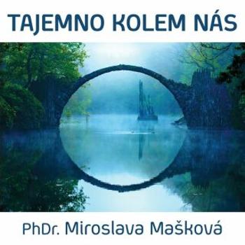 Tajemno kolem nás - Miroslava Mašková - audiokniha